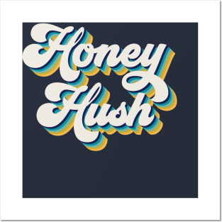 Hush Honey Posters and Art